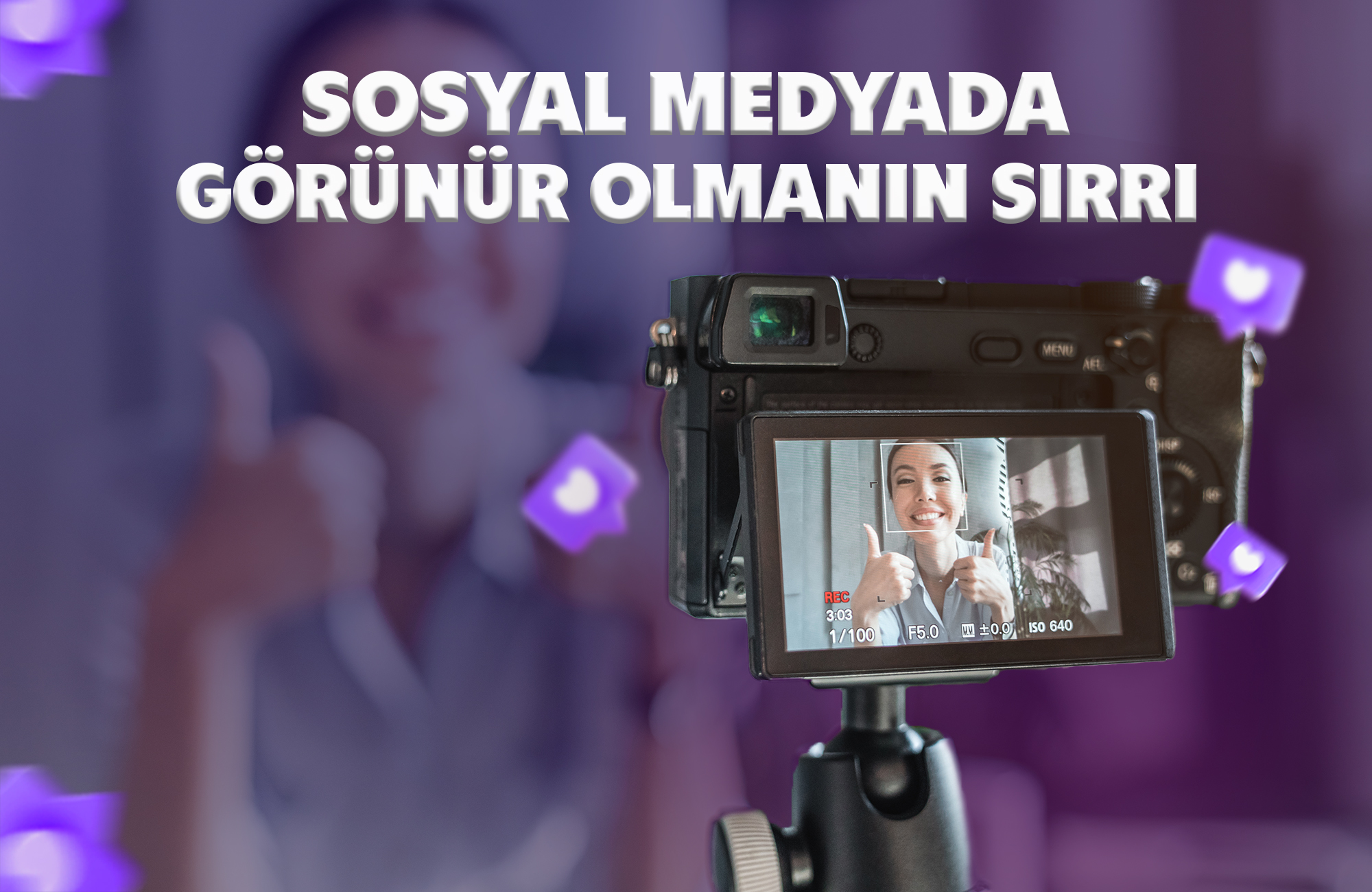 Sosyal Medyada Görünür Olmanın Sırrı