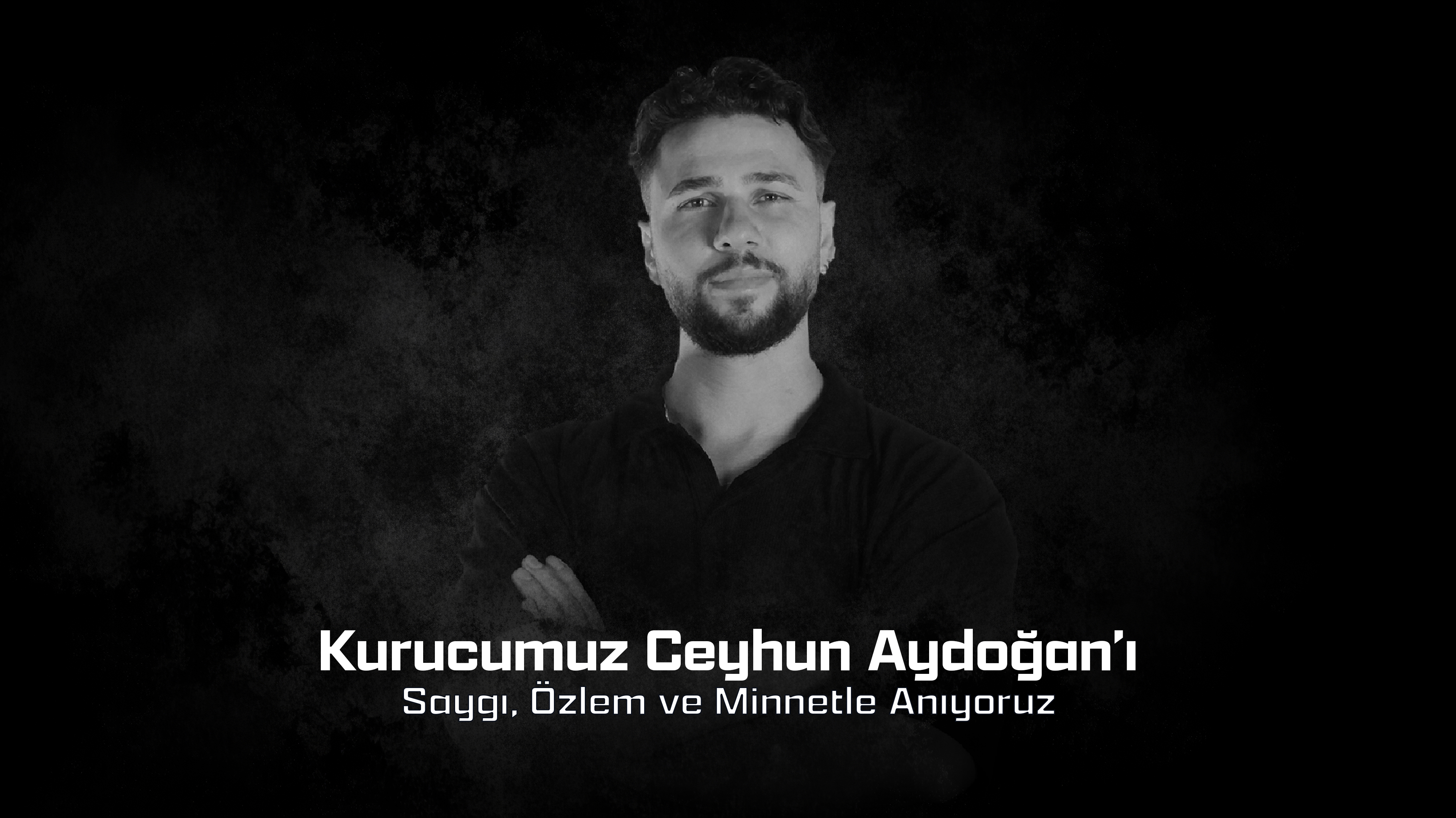 Kurucumuz Ceyhun Aydoğan’ı Saygı, Özlem ve Minnetle Anıyoruz